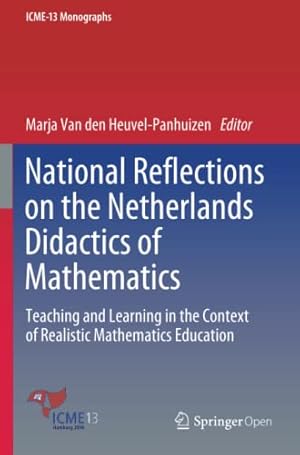 Bild des Verkufers fr National Reflections on the Netherlands Didactics of Mathematics: Teaching and Learning in the Context of Realistic Mathematics Education (ICME-13 Monographs) [Paperback ] zum Verkauf von booksXpress