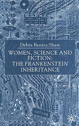 Seller image for Women, Science, and Fiction : The Frankenstein Inheritance by Shaw, Debra Benita [Hardcover ] for sale by booksXpress