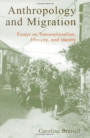 Immagine del venditore per Anthropology and Migration: Essays on Transnationalism, Ethnicity, and Identity by Brettell, Caroline B. [Hardcover ] venduto da booksXpress