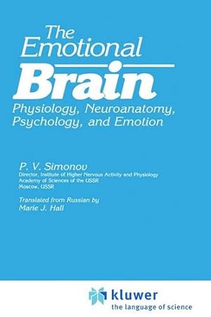 Seller image for The Emotional Brain: Physiology, Neuroanatomy, Psychology, and Emotion (Emotions, Personality, and Psychotherapy) by Simonov, P.V. [Hardcover ] for sale by booksXpress
