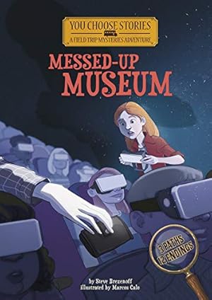 Immagine del venditore per The Messed-Up Museum: An Interactive Mystery Adventure (You Choose Stories: Field Trip Mysteries) by Brezenoff, Steve [Library Binding ] venduto da booksXpress