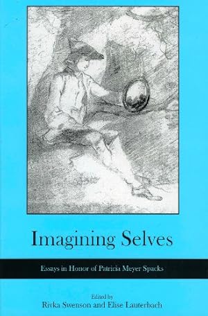 Image du vendeur pour Imagining Selves: Essays in Honor of Patricia Meyer Spacks by Swenson, Rivka [Hardcover ] mis en vente par booksXpress