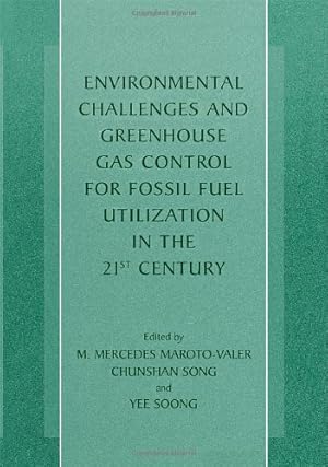 Image du vendeur pour Environmental Challenges and Greenhouse Gas Control for Fossil Fuel Utilization in the 21st Century [Paperback ] mis en vente par booksXpress