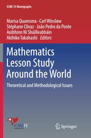 Seller image for Mathematics Lesson Study Around the World: Theoretical and Methodological Issues (ICME-13 Monographs) [Paperback ] for sale by booksXpress