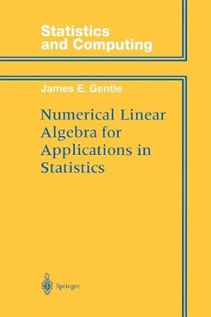 Imagen del vendedor de Numerical Linear Algebra for Applications in Statistics (Statistics and Computing) by Gentle, James E. [Paperback ] a la venta por booksXpress