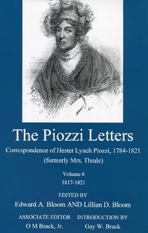 Immagine del venditore per The Piozzi Letters V6: Correspondence of Hester Lynch Piozzi, 1784-1821 (Formerly Mrs. Thrale) : 1817-1821 by Piozzi, Hester Lynch [Hardcover ] venduto da booksXpress