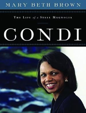 Seller image for Condi: The Life of a Steel Magnolia by Brown, Mary Beth [Hardcover ] for sale by booksXpress