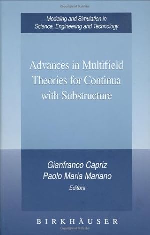 Bild des Verkufers fr Advances in Multifield Theories for Continua with Substructure (Modeling and Simulation in Science, Engineering and Technology) [Hardcover ] zum Verkauf von booksXpress