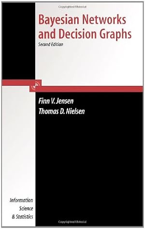 Bild des Verkufers fr Bayesian Networks and Decision Graphs (Information Science and Statistics) by Nielsen, Thomas Dyhre, VERNER JENSEN, FINN [Hardcover ] zum Verkauf von booksXpress