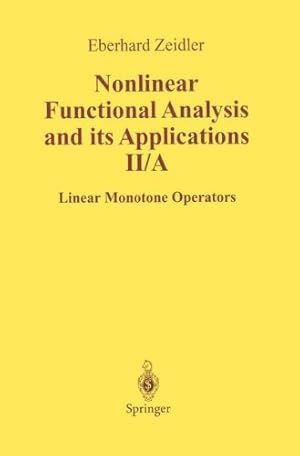 Seller image for Nonlinear Functional Analysis and Its Applications: II/ A: Linear Monotone Operators (Nonlinear Functional Analysis & Its Applications) by Zeidler, E. [Hardcover ] for sale by booksXpress