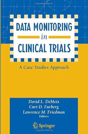 Seller image for Data Monitoring in Clinical Trials: A Case Studies Approach by L. DeMets, Curt D. Furberg, Lawrence M. Friedman, David [Paperback ] for sale by booksXpress