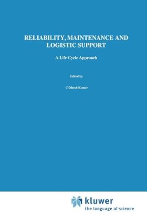 Seller image for Reliability, Maintenance and Logistic Support: - A Life Cycle Approach by Kumar, U Dinesh, Crocker, John, Knezevic, J., El-Haram, M [Hardcover ] for sale by booksXpress