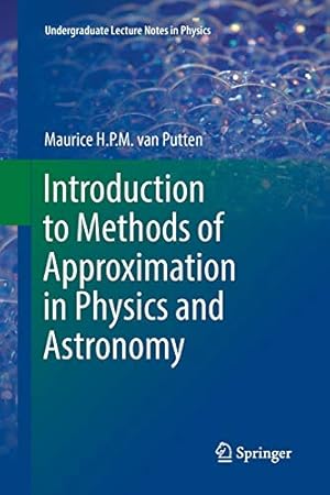 Seller image for Introduction to Methods of Approximation in Physics and Astronomy (Undergraduate Lecture Notes in Physics) by van Putten, Maurice H. P. M. [Paperback ] for sale by booksXpress