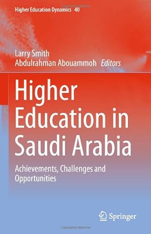 Seller image for Higher Education in Saudi Arabia: Achievements, Challenges and Opportunities (Higher Education Dynamics) [Hardcover ] for sale by booksXpress