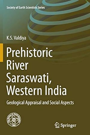 Seller image for Prehistoric River Saraswati, Western India: Geological Appraisal and Social Aspects (Society of Earth Scientists Series) by Valdiya, K.S. [Paperback ] for sale by booksXpress