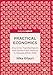 Seller image for Practical Economics: Economic Transformation and Government Reform in Georgia 20042012 by Gilauri, Nika [Paperback ] for sale by booksXpress