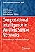 Seller image for Computational Intelligence in Wireless Sensor Networks: Recent Advances and Future Challenges (Studies in Computational Intelligence) [Paperback ] for sale by booksXpress