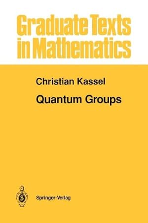 Seller image for Quantum Groups (Graduate Texts in Mathematics) by Kassel, Christian [Paperback ] for sale by booksXpress