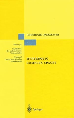 Image du vendeur pour Hyperbolic Complex Spaces (Grundlehren der mathematischen Wissenschaften) by Kobayashi, Shoshichi [Hardcover ] mis en vente par booksXpress