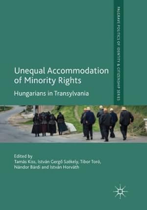 Imagen del vendedor de Unequal Accommodation of Minority Rights: Hungarians in Transylvania (Palgrave Politics of Identity and Citizenship Series) [Paperback ] a la venta por booksXpress