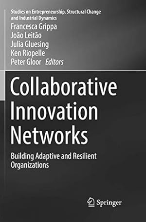 Image du vendeur pour Collaborative Innovation Networks: Building Adaptive and Resilient Organizations (Studies on Entrepreneurship, Structural Change and Industrial Dynamics) [Paperback ] mis en vente par booksXpress