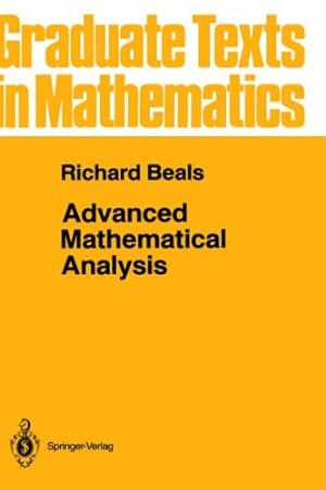 Bild des Verkufers fr Advanced Mathematical Analysis: Periodic Functions and Distributions, Complex Analysis, Laplace Transform and Applications (Graduate Texts in Mathematics (12)) by Beals, R. [Hardcover ] zum Verkauf von booksXpress
