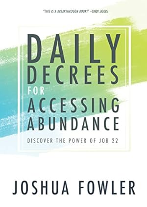 Seller image for Daily Decrees for Accessing Abundance: Discover the Power of Job 22 by Fowler, Joshua [Paperback ] for sale by booksXpress