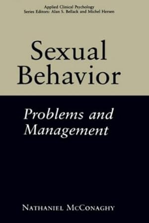 Imagen del vendedor de Sexual Behavior: Problems and Management (Nato Science Series B:) by McConaghy, Nathaniel [Hardcover ] a la venta por booksXpress