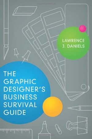 Seller image for The Graphic Designer's Business Survival Guide by Daniels, Lawrence [Paperback ] for sale by booksXpress