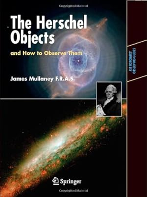 Seller image for The Herschel Objects and How to Observe Them (Astronomers' Observing Guides) by Mullaney, James [Paperback ] for sale by booksXpress