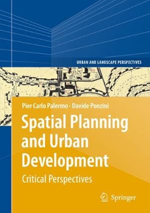 Seller image for Spatial Planning and Urban Development: Critical Perspectives (Urban and Landscape Perspectives) by Palermo, Pier Carlo, Ponzini, Davide [Hardcover ] for sale by booksXpress