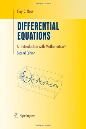 Seller image for Differential Equations: An Introduction with Mathematica (Undergraduate Texts in Mathematics) by Ross, Clay C. [Paperback ] for sale by booksXpress
