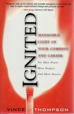 Imagen del vendedor de Ignited: Managers! Light Up Your Company And Career a la venta por Marlowes Books and Music