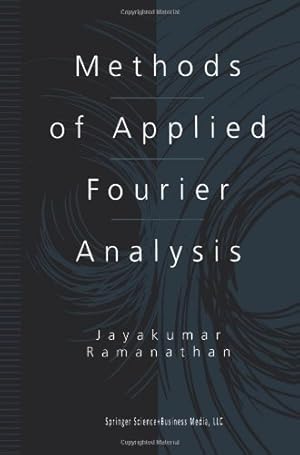 Image du vendeur pour Methods of Applied Fourier Analysis (Applied and Numerical Harmonic Analysis) by Ramanathan, Jayakumar [Paperback ] mis en vente par booksXpress