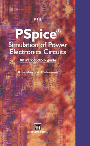 Seller image for PSpice Simulation of Power Electronics Circuits: An Introductory Guide by Ramshaw, D.C. Schuurman, E. [Paperback ] for sale by booksXpress