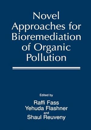 Bild des Verkufers fr Novel Approaches for Bioremediation of Organic Pollution [Hardcover ] zum Verkauf von booksXpress
