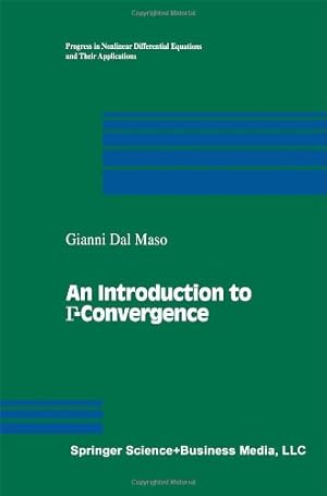 Immagine del venditore per An Introduction to -Convergence (Progress in Nonlinear Differential Equations and Their Applications) by Dal Maso, Gianni [Hardcover ] venduto da booksXpress