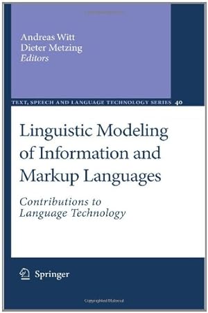 Imagen del vendedor de Linguistic Modeling of Information and Markup Languages: Contributions to Language Technology (Text, Speech and Language Technology) [Hardcover ] a la venta por booksXpress