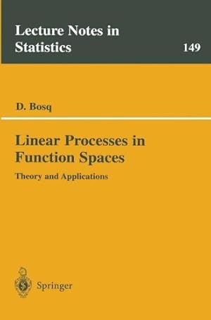 Seller image for Linear Processes in Function Spaces: Theory and Applications (Lecture Notes in Statistics (149)) by Bosq, Denis [Paperback ] for sale by booksXpress