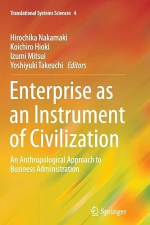 Seller image for Enterprise as an Instrument of Civilization: An Anthropological Approach to Business Administration (Translational Systems Sciences) [Paperback ] for sale by booksXpress