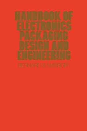 Immagine del venditore per Handbook Of Electronics Packaging Design and Engineering by Matisoff, Bernard S. [Paperback ] venduto da booksXpress