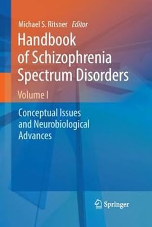 Immagine del venditore per Handbook of Schizophrenia Spectrum Disorders, Volume I: Conceptual Issues and Neurobiological Advances [Paperback ] venduto da booksXpress