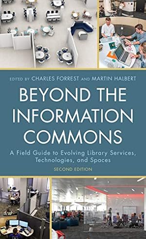 Seller image for Beyond the Information Commons: A Field Guide to Evolving Library Services, Technologies, and Spaces [Hardcover ] for sale by booksXpress