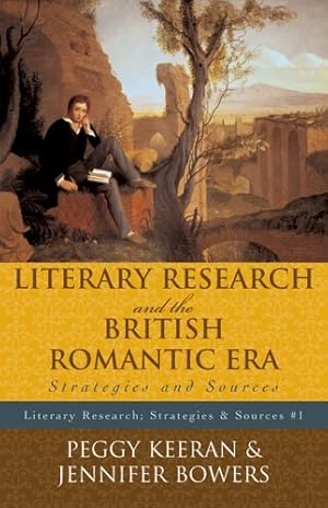 Seller image for Literary Research and the British Romantic Era: Strategies and Sources (Literary Research: Strategies and Sources) by Peggy Keeran, Jennifer Bowers [Paperback ] for sale by booksXpress