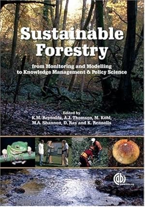 Immagine del venditore per Sustainable Forestry: From Monitoring and Modelling to Knowledge Management and Policy Science by Reynolds, Keith, Thomson, Alan, Shannon, Margaret, Kohl, Michael, Ray, Duncan, Rennolls, K [Hardcover ] venduto da booksXpress