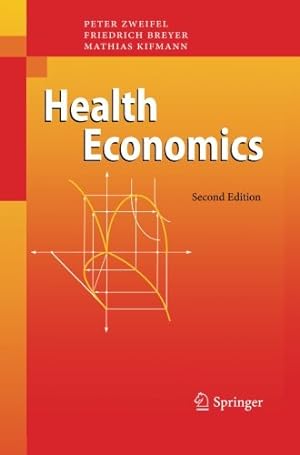 Seller image for Health Economics by Zweifel, Peter, Breyer, Friedrich, Kifmann, Mathias [Paperback ] for sale by booksXpress