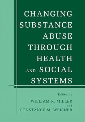 Imagen del vendedor de Changing Substance Abuse Through Health and Social Systems [Hardcover ] a la venta por booksXpress