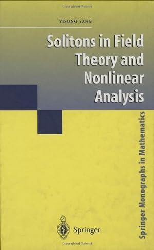 Immagine del venditore per Solitons in Field Theory and Nonlinear Analysis (Springer Monographs in Mathematics) by Yang, Yisong [Hardcover ] venduto da booksXpress
