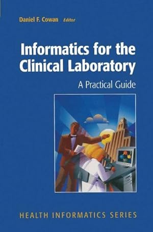 Seller image for Informatics for the Clinical Laboratory: A Practical Guide for the Pathologist (Health Informatics) [Paperback ] for sale by booksXpress