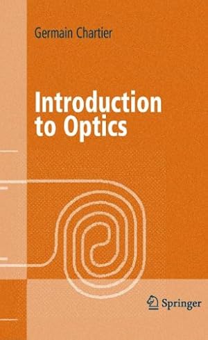 Seller image for Introduction to Optics (Advanced Texts in Physics) by Chartier, Germain [Hardcover ] for sale by booksXpress